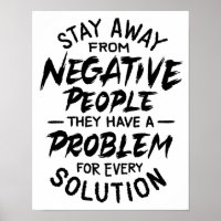 Stay away from negative people
