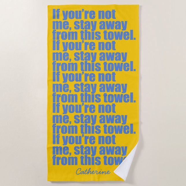 Stay away from this towel! beach towel (Front)