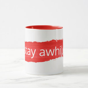 STAY AWHILE Text On Red Paint Mug