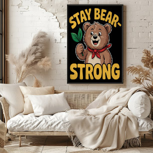 Stay Bear-strong Illustration Poster