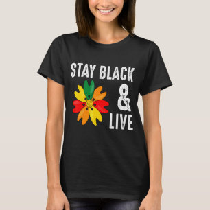 Stay Black & Live Remain Proud Afro Black History  T-Shirt