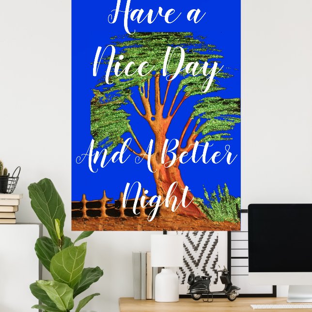 Stay Blessed Have a Nice Day and a Better Night  Poster (Home Office)