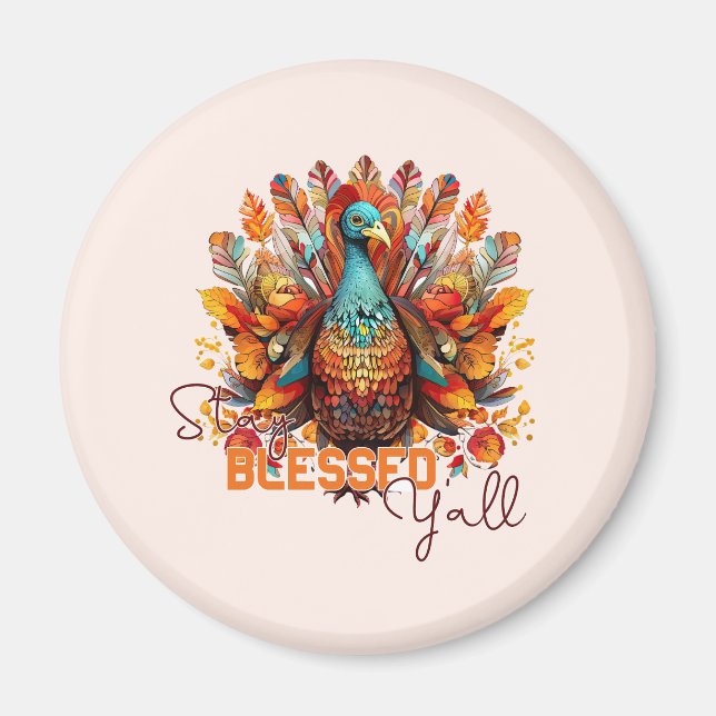 Stay Blessed Y'all with Colourful Turkey  Magnet (Front)