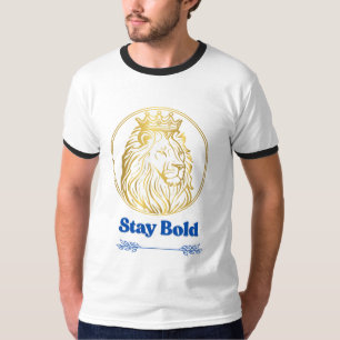 Stay Bold – Royal Lion King Design   Symbol of Str T-Shirt