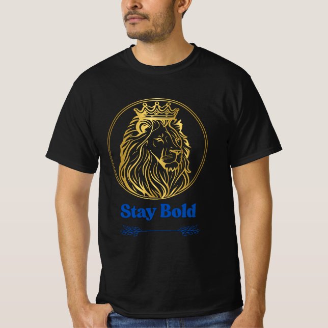 Stay Bold – Royal Lion King Design | Symbol of Str T-Shirt (Front)