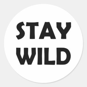 Stay Bold   Wild and Adventurous Classic Round Sticker