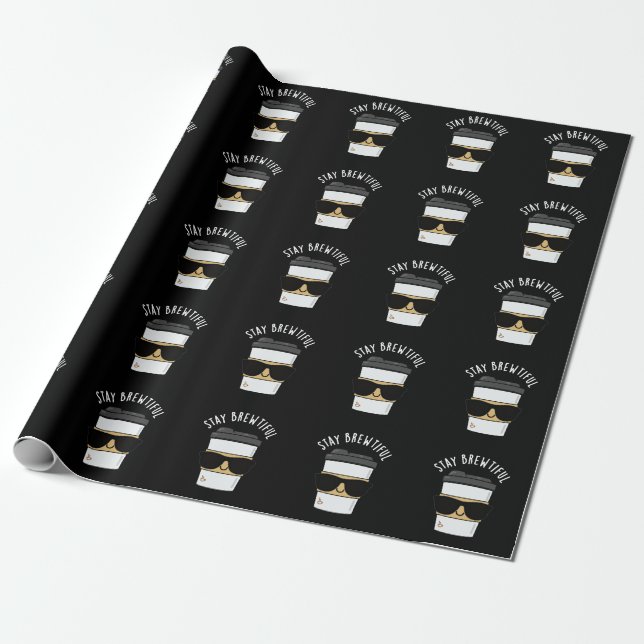 Stay Brewtiful Funny Coffee Pun  Wrapping Paper (Unrolled)