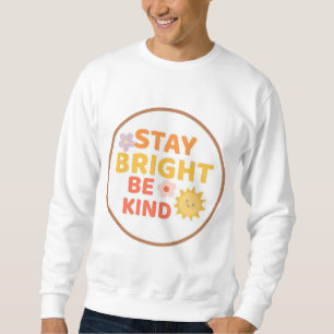 stay bright be kind sweatshirt