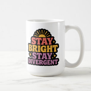 Stay Bright, Stay Divergent Coffee Mug