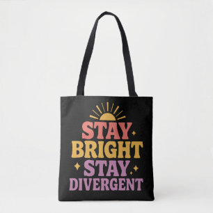 Stay Bright, Stay Divergent Tote Bag