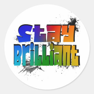 Stay Brilliant, Motivational Graffiti Colourful Classic Round Sticker