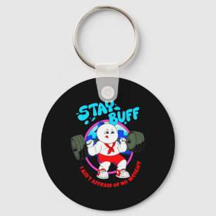 Stay Buff I Ain't Afraid Of No Weights Gym Bodybui Key Ring