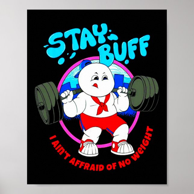 Stay Buff I Ain't Afraid Of No Weights Gym Bodybui Poster (Front)