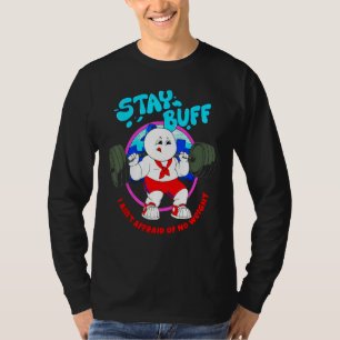 Stay Buff I Ain't Afraid Of No Weights Gym Bodybui T-Shirt