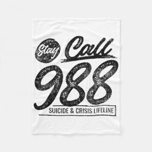 Stay Call 9 8 8 Suicide And Crisis Lifeline  Fleece Blanket