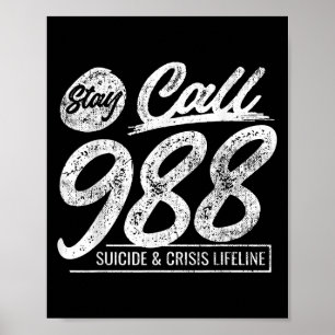 Stay Call 9 8 8 Suicide And Crisis Lifeline Poster