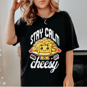 Stay Calm And Get Cheesy Mac And Cheese Tri-Blend Shirt