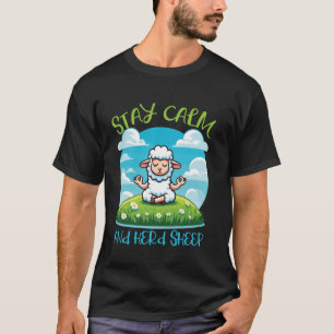 Stay Calm And Herd Sheep Tranquil Pastoral T-Shirt