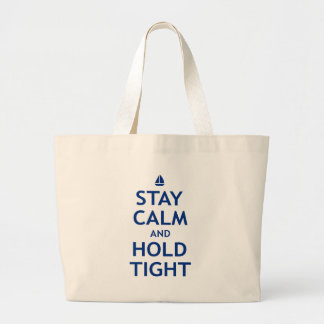 Stay Calm and Hold Tight Large Tote Bag