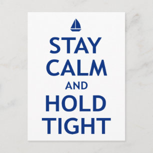 Stay Calm and Hold Tight Postcard