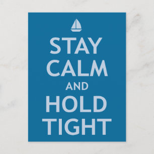 Stay Calm and Hold Tight Postcard