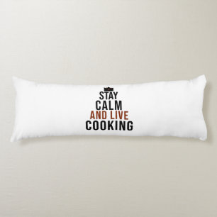 stay calm and live cooking body cushion