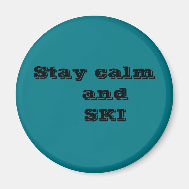 Stay calm and SKI Magnet (Front)