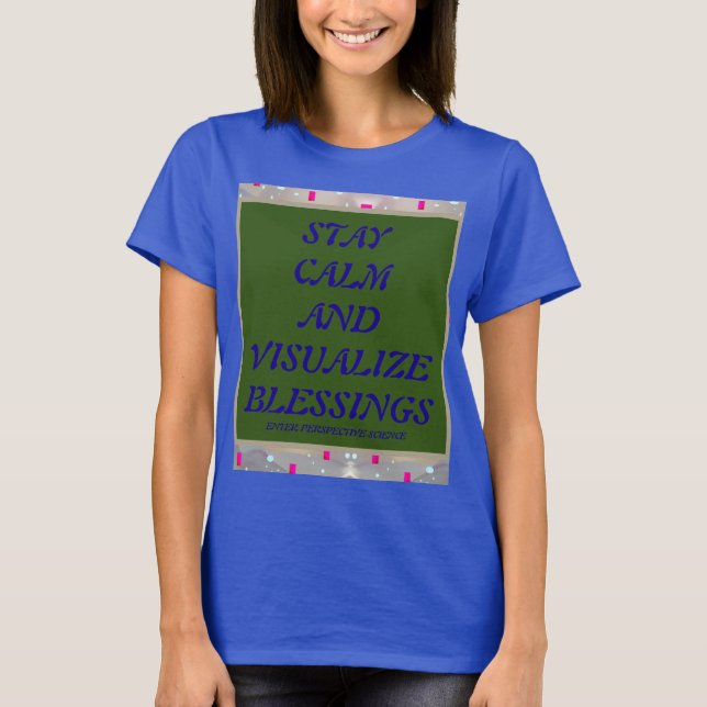STAY CALM AND VISUALIZE FOCUS T-SHIRT (Front)