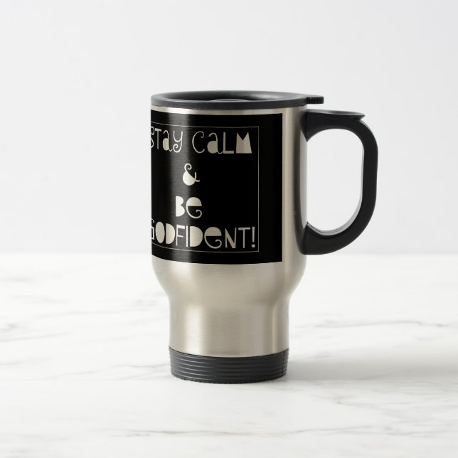 Stay Calm & Be Godfident Travel Mug (Right)