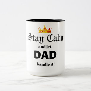 STAY CALM DAD'S IN CHARGE Two-Tone COFFEE MUG