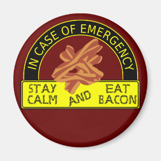 Stay Calm, Eat Bacon Magnet