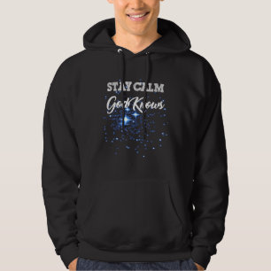 Stay Calm God Knows Hoodie