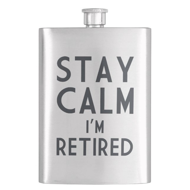 Stay Calm I’m Retired Hip Flask (Front)
