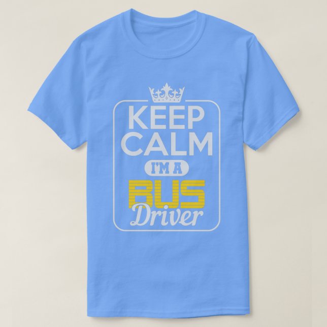 Stay calm Ix27m a bus driver T-Shirt (Design Front)