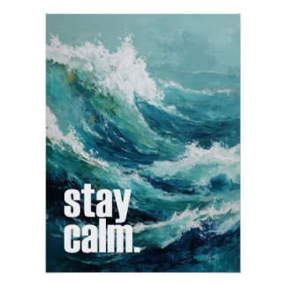 Stay Calm – Ocean Wave Inspiration Poster