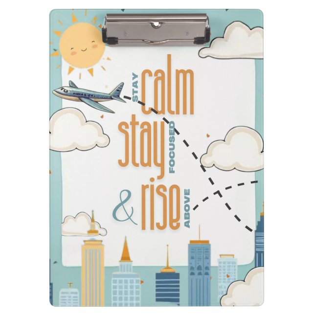 Stay Calm, Stay Focused, and Rise Above Themed Clipboard (Front)