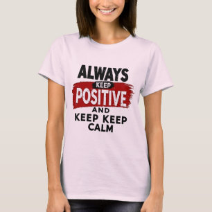Stay Calm, Stay Positive: Motivational Graphic Tee