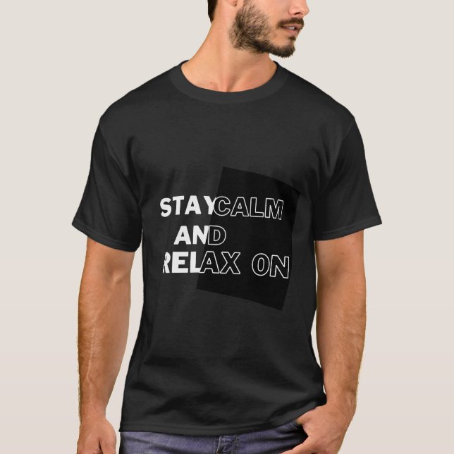 Stay Calm T-Shirt (Front)