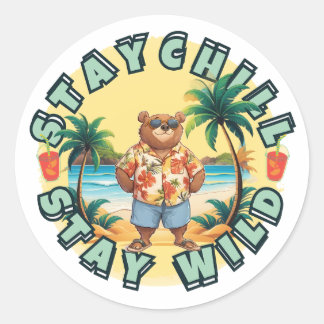 Stay Chill Stay Wild – Summer Beach Bear Design Classic Round Sticker