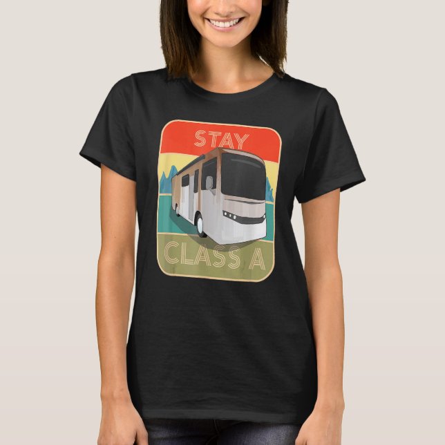 Stay Class A RV Motor Coach T-Shirt (Front)