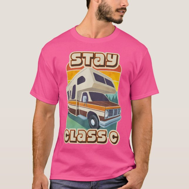 Stay Class C Classy Rv Camping T-Shirt (Front)