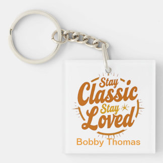 Stay Classic Stay Loved T-Shirt Key Ring
