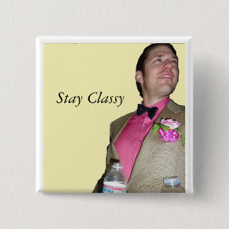 Stay Classy 15 Cm Square Badge