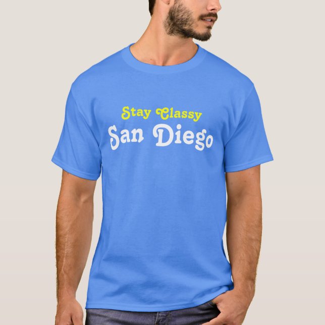 Stay Classy San Diego T-Shirt (Front)