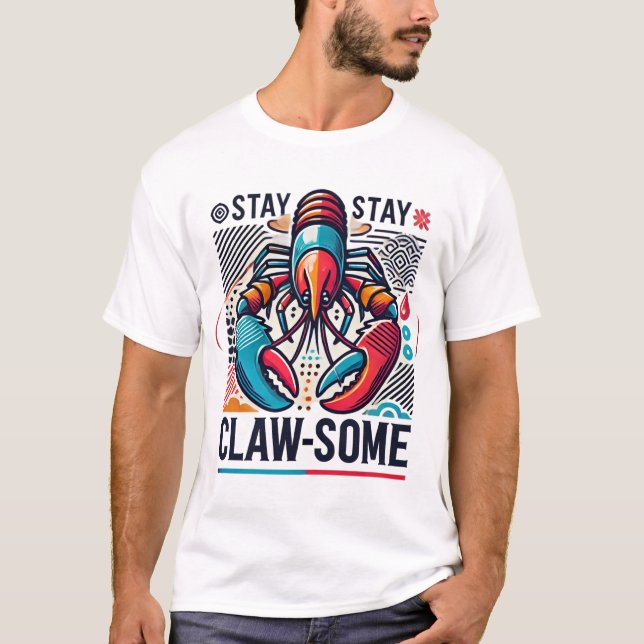 Stay claw some lobster  T-Shirt (Front)