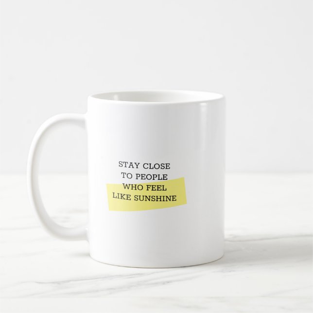 Stay Close Trendy Quote Inspirational Mug (Left)