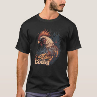 Stay Cocky Chicken Humour Farm Animal T-Shirt
