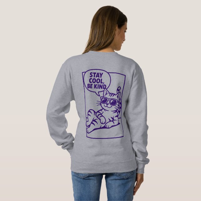 Stay Cool Be Kind Chill Cat Positivity Sweatshirt (Back Full)
