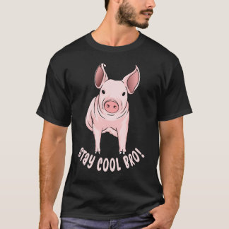 Stay Cool Bro Funny Pig T-Shirt