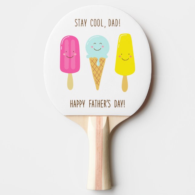 Stay Cool, Dad! Happy Father's Day! Ping Pong Paddle (Front)